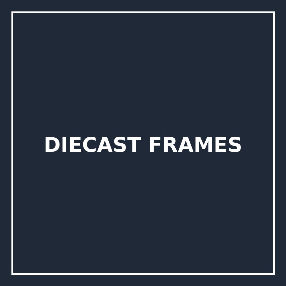 Diecast Frames